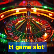 tt game slot